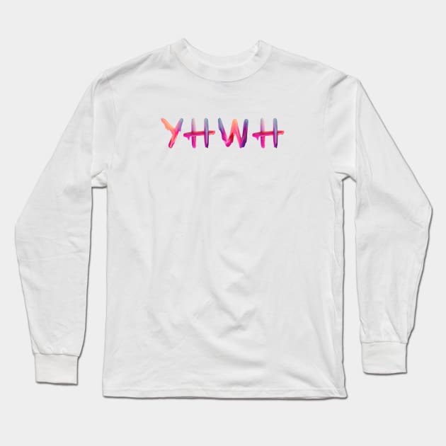 Yahweh Vibrant Text Art Long Sleeve T-Shirt by Eternity Seekers